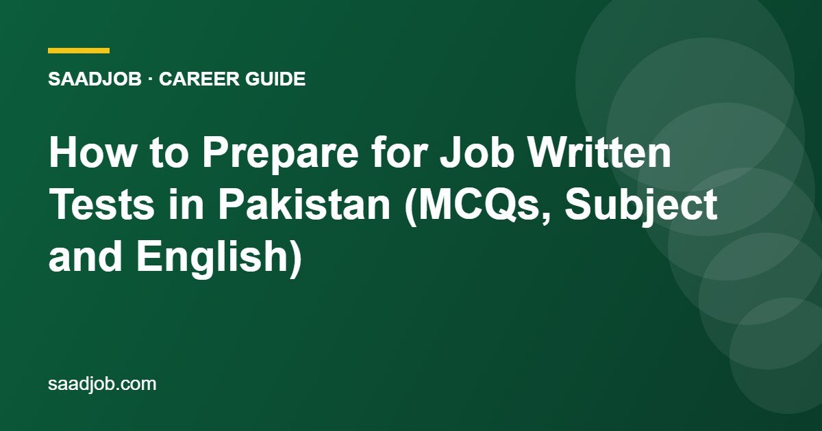 How to Prepare for Job Written Tests in Pakistan (MCQs, Subject and English)